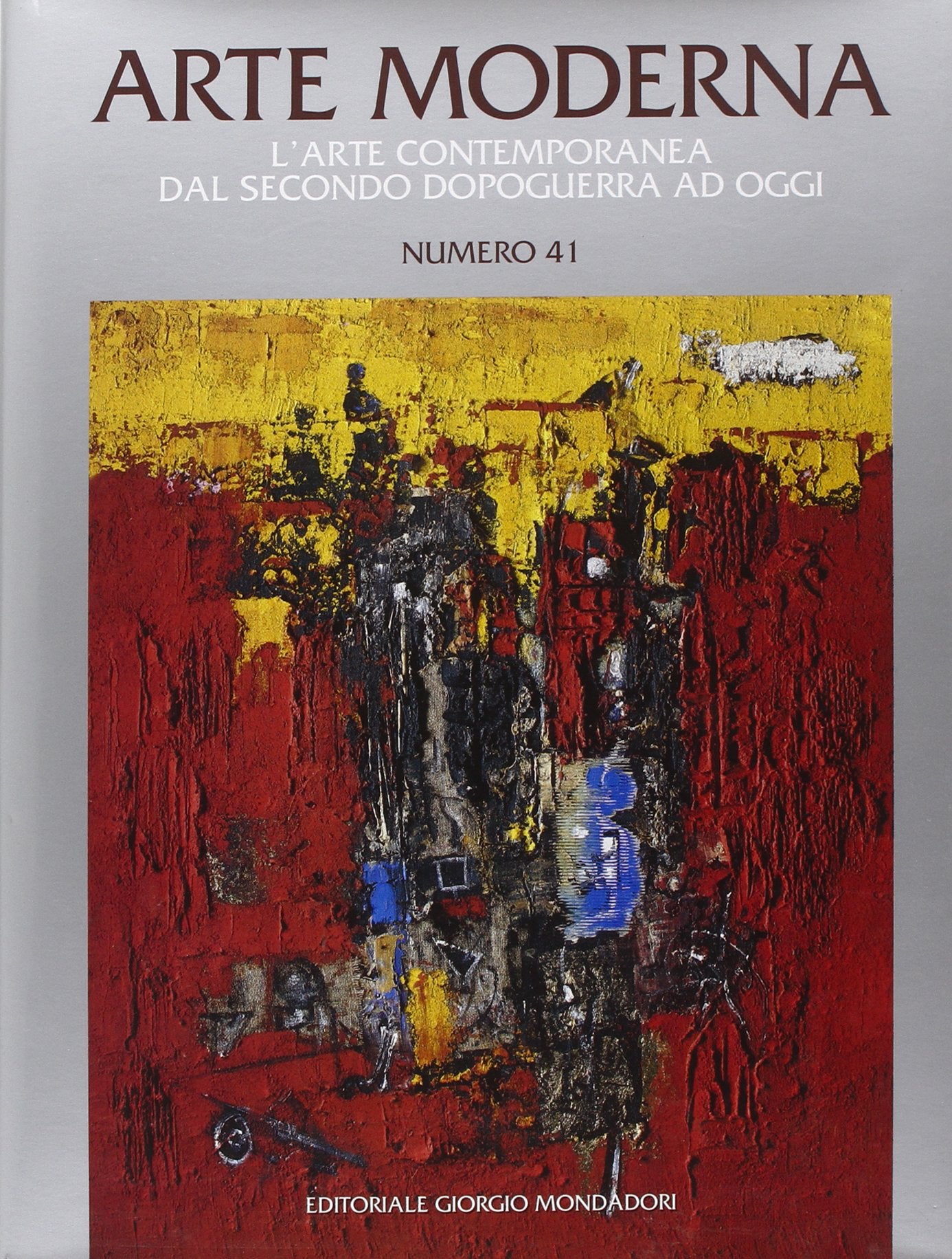 Arte moderna. Ediz. illustrata. L'arte contemporanea dal secondo dopoguerra ad oggi (Vol. 41) book