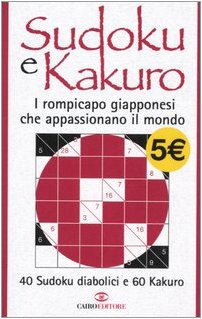 Sudoku e kakuro. I rompicapo giapponesi che appassionano il mondo Leisure & Fun