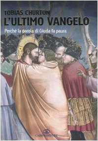 L'ultimo vangelo. Perché la parola di Giuda fa paura book
