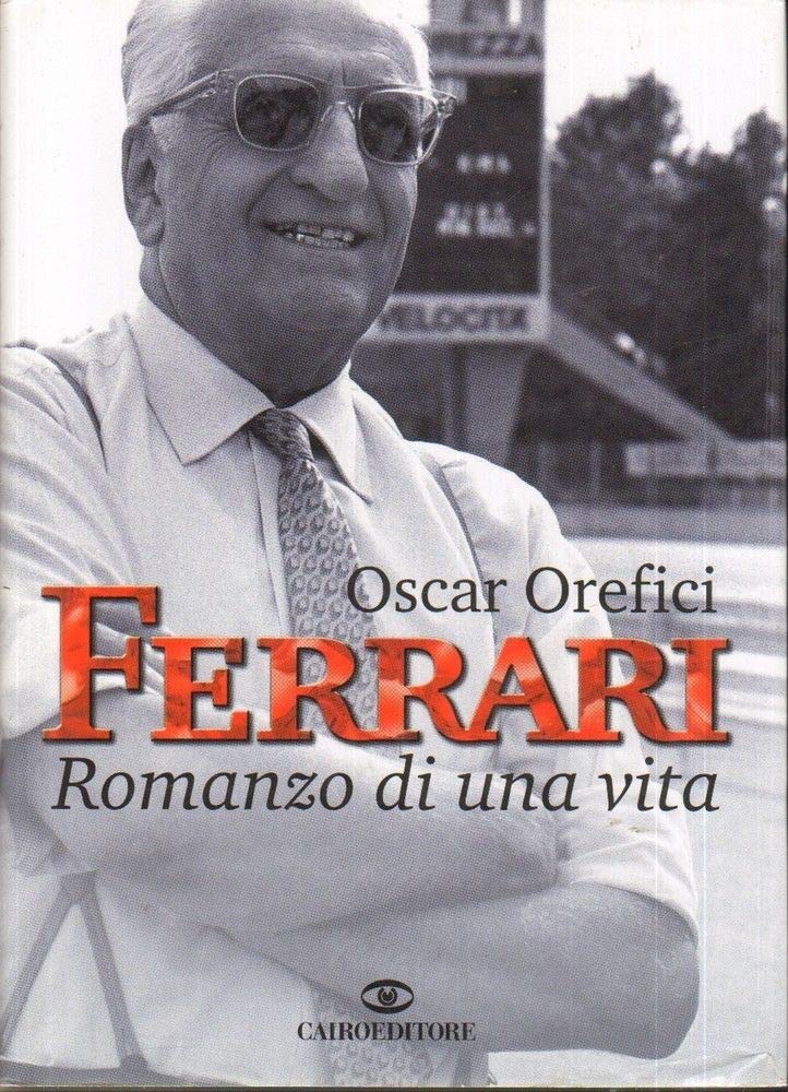 Ferrari. Romanzo di una vita book