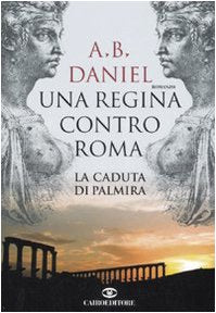 Una regina contro Roma. La caduta di Palmira book