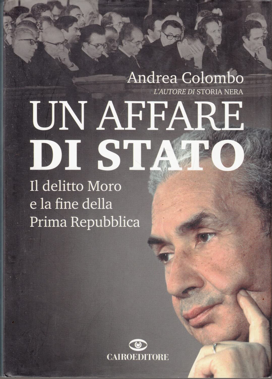 Un affare di Stato. Il delitto Moro e la fine della Prima Repubblica book
