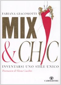 Mix & chic. Inventarsi uno stile unico book