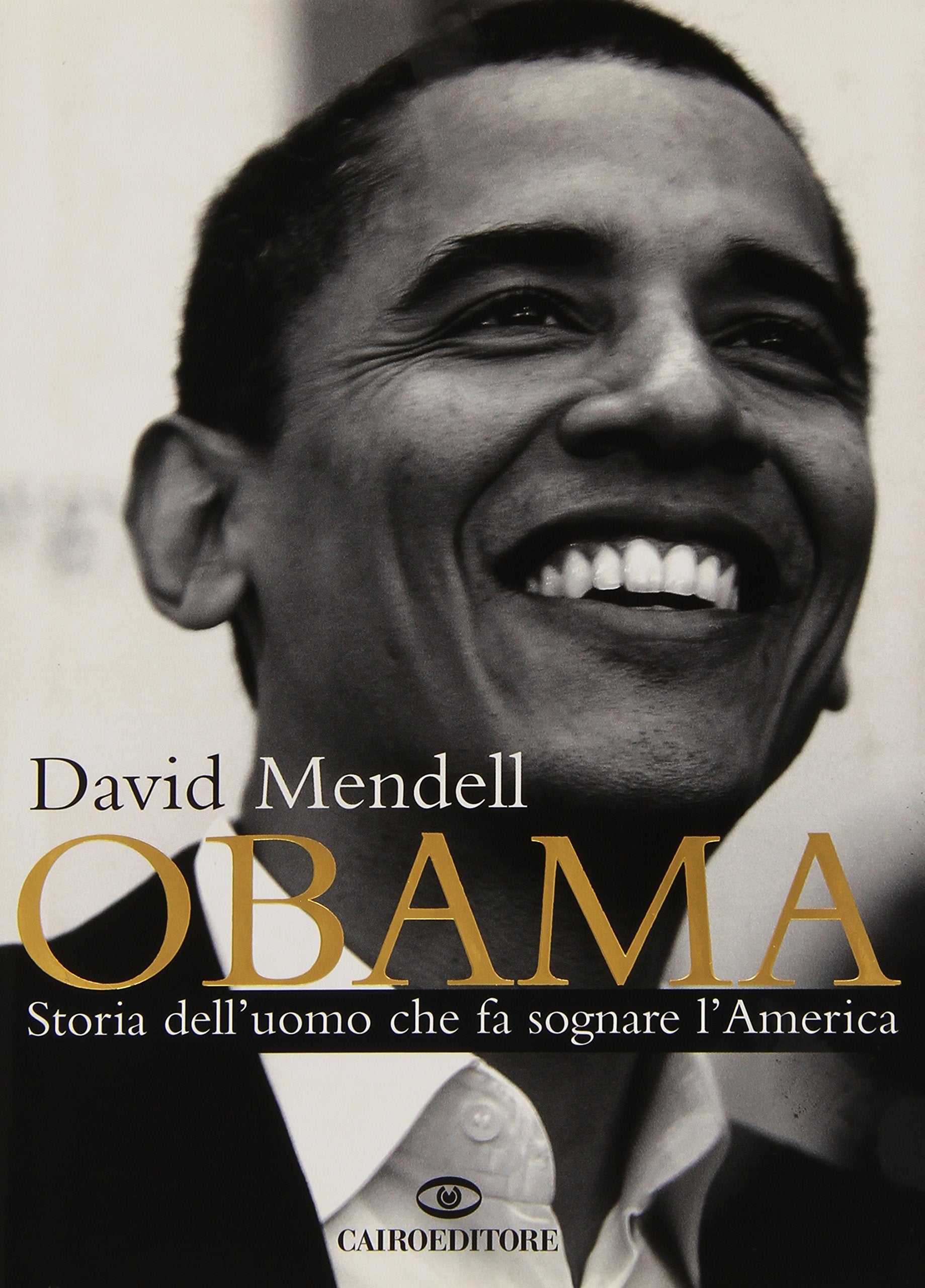 Obama. Storia dell'uomo che fa sognare l'America Memories