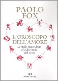 L'oroscopo dell'amore. Le stelle rispondono alle domande del cuore book
