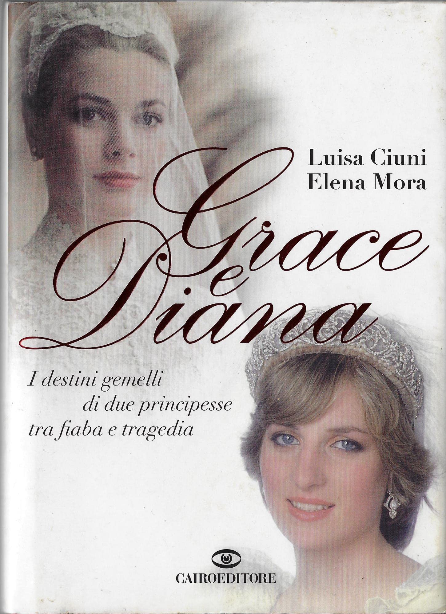 Grace e Diana. I destini gemelli di due principesse tra fiaba e tragedia book