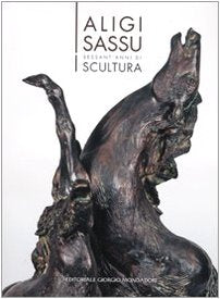Aligi Sassu. Sessant'anni di scultura. Ediz. italiana e inglese book