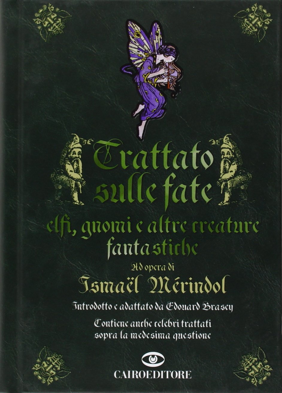 Trattato sulle fate, elfi, gnomi e altre creature fantastiche book