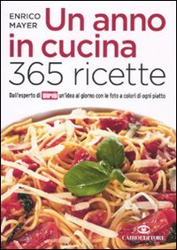 Un anno in cucina. 365 ricette book