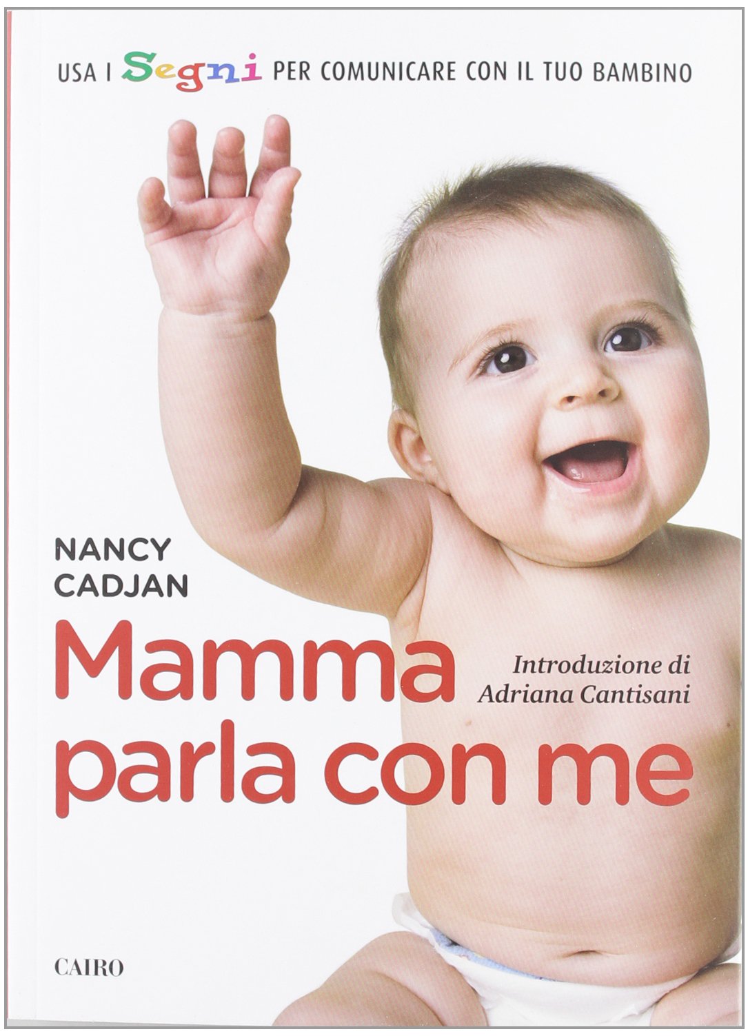 Mamma parla con me. Usa i segni per comunicare con il tuo bambino Parents & Children