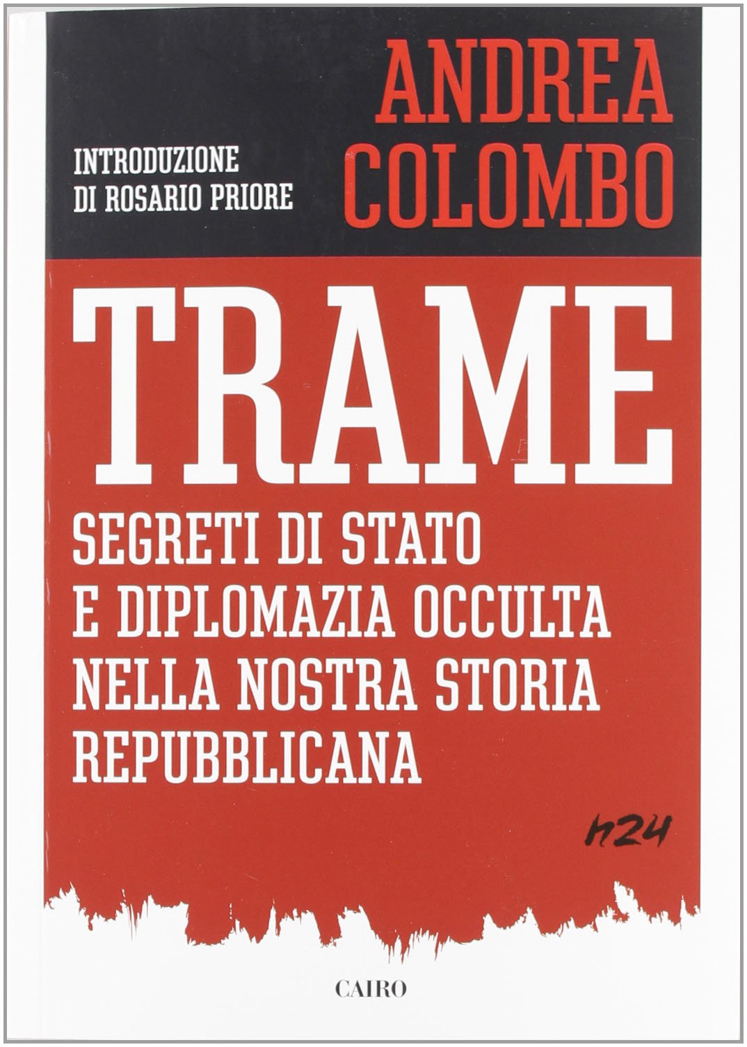 Trame. Segreti di Stato e diplomazia occulta della nostra storia repubblicana book