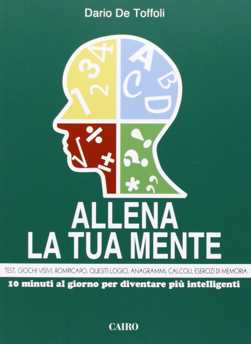 Allena la tua mente. 10 minuti al giorno per diventare più intelligenti book