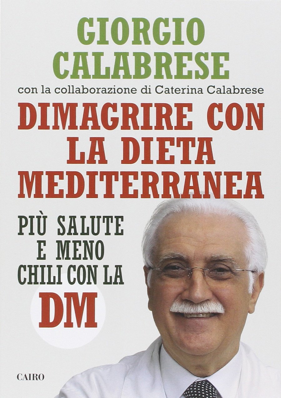 Dimagrire con la dieta mediterranea (Saggi) Health, Nutrition & Fitness