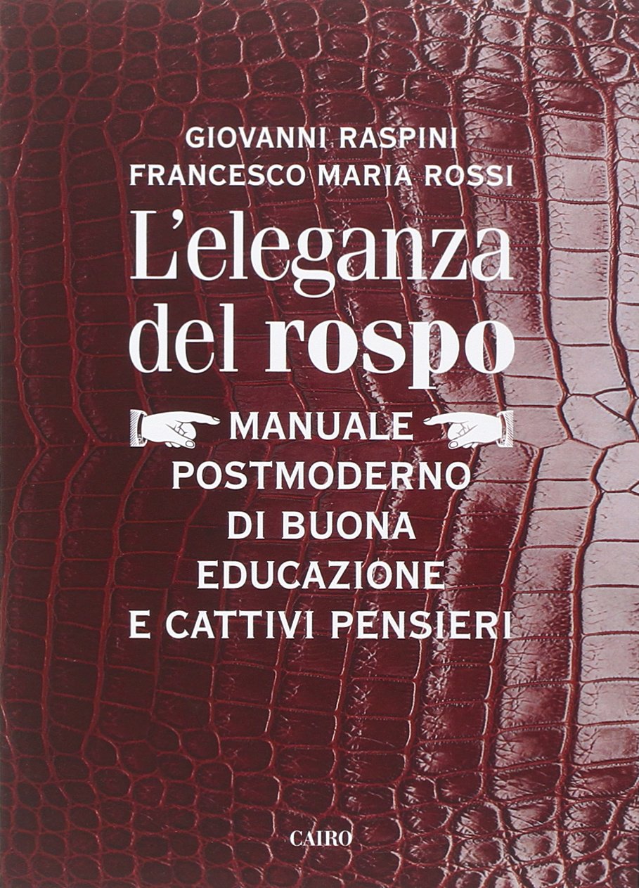 L'eleganza del rospo. Manuale postmoderno di buona educazione e cattivi pensieri Cooking & Enjoying