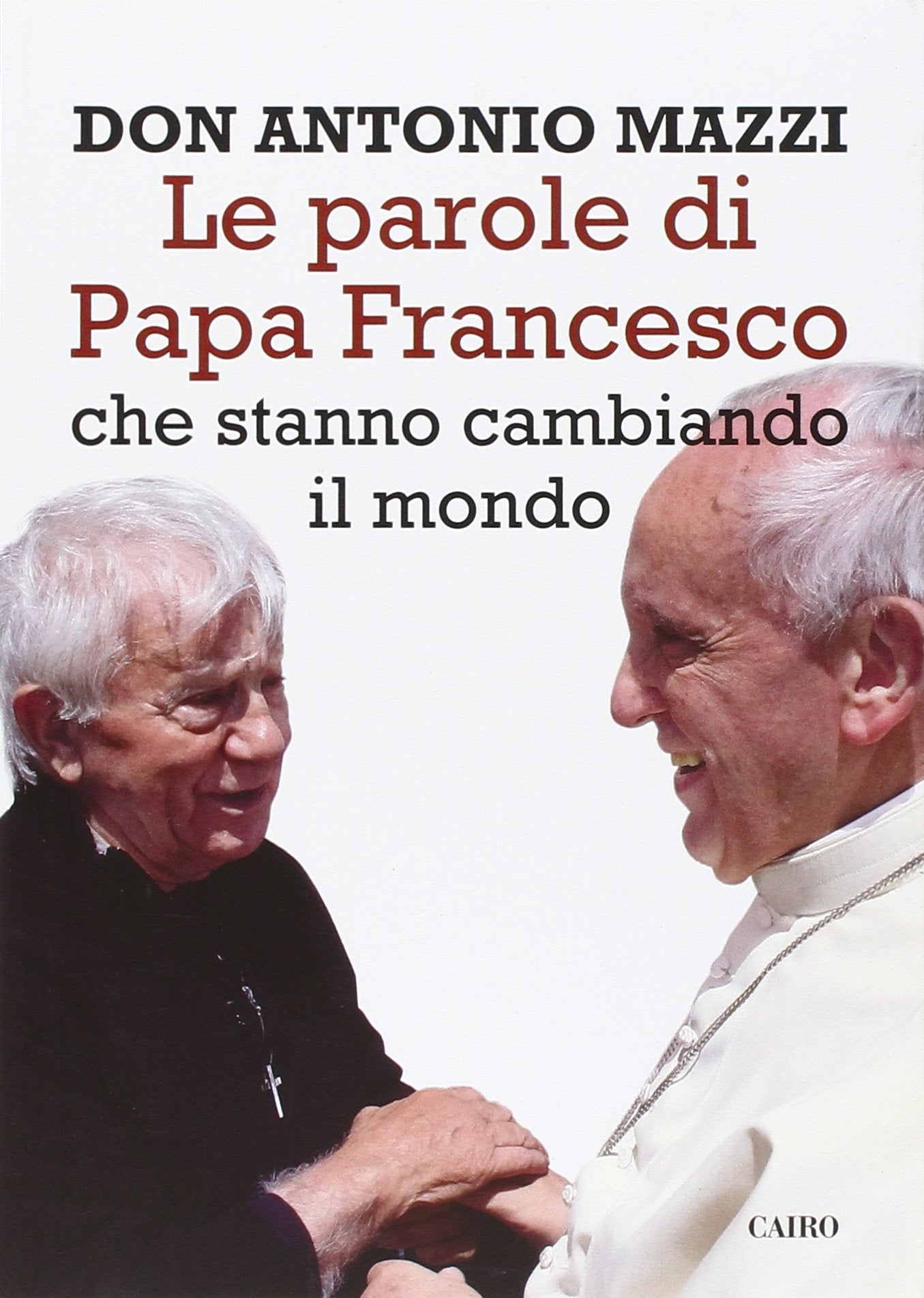 Le parole di papa Francesco che stanno cambiando il mondo Religion & Esotericism