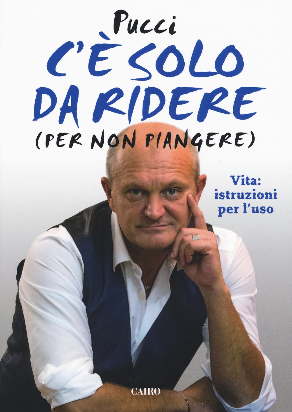 C'è solo da ridere (per non piangere). Vita: istruzioni per l'uso Non-fiction books