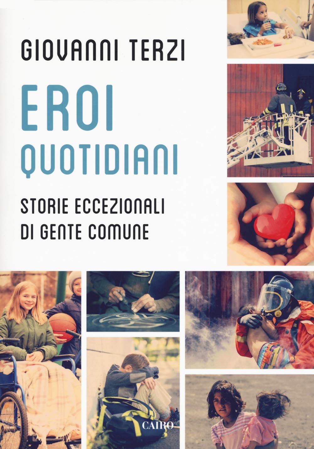 Eroi quotidiani. Storie eccezionali di gente comune book