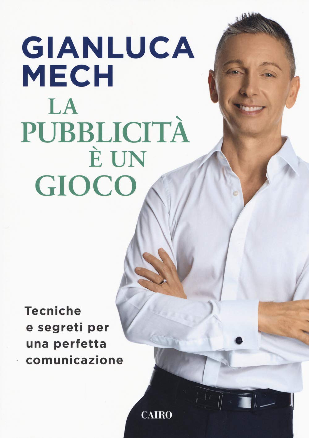 La pubblicità è un gioco. Tecniche e segreti per una perfetta comunicazione book