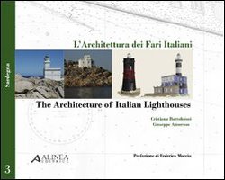 L'architettura dei fari italiani-Architecture of italian lightohouses. Ediz. illustrata. Sardegna-Sardinia (Vol. 3) book
