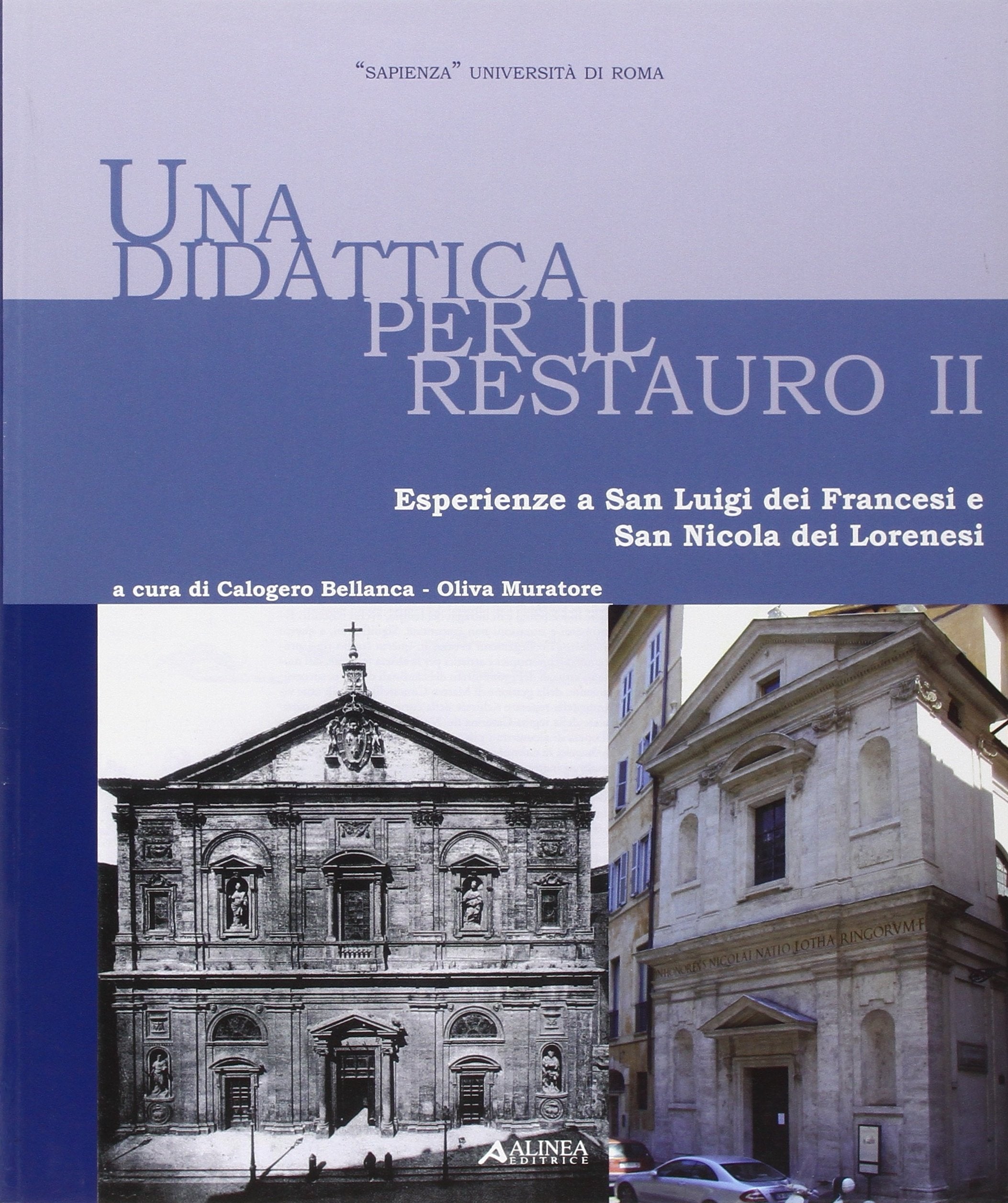 Una didattica per il restauro. Ediz. italiana e francese. Esperienze a San Luigi dei Francesi e San Nicola dei Lorenesi (Vol. 2) book