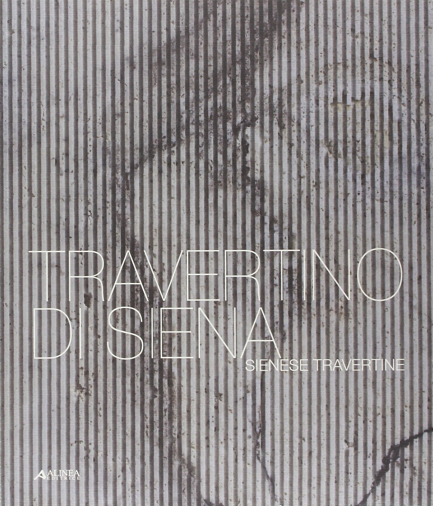 Travertino di Siena. Ediz. italiana e inglese book