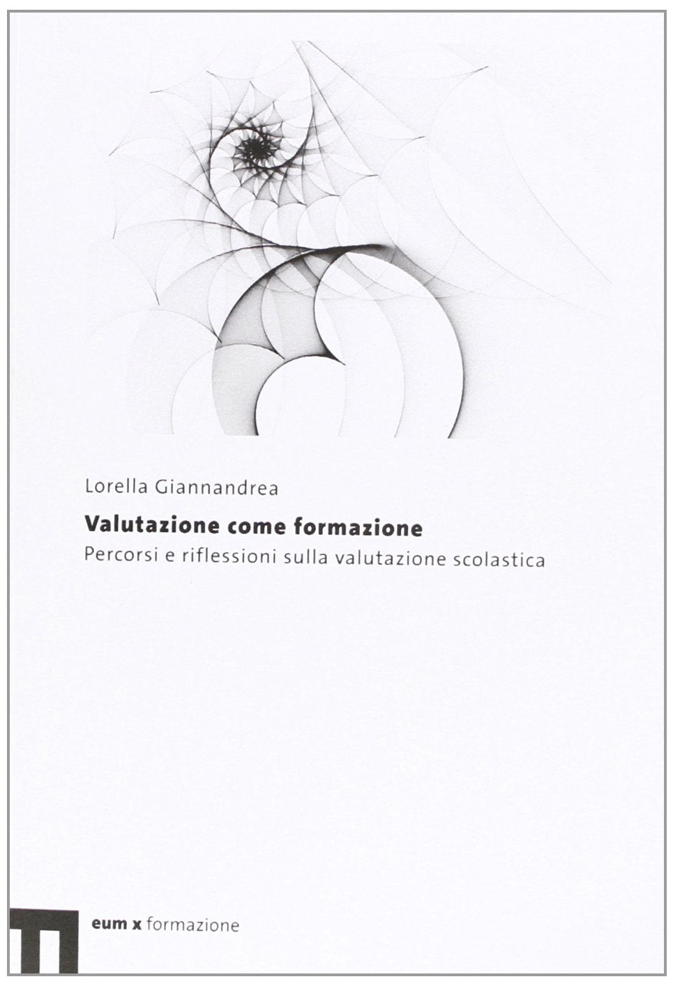 Valutazione come formazione. Percorsi e riflessioni sulla valutazione scolastica book