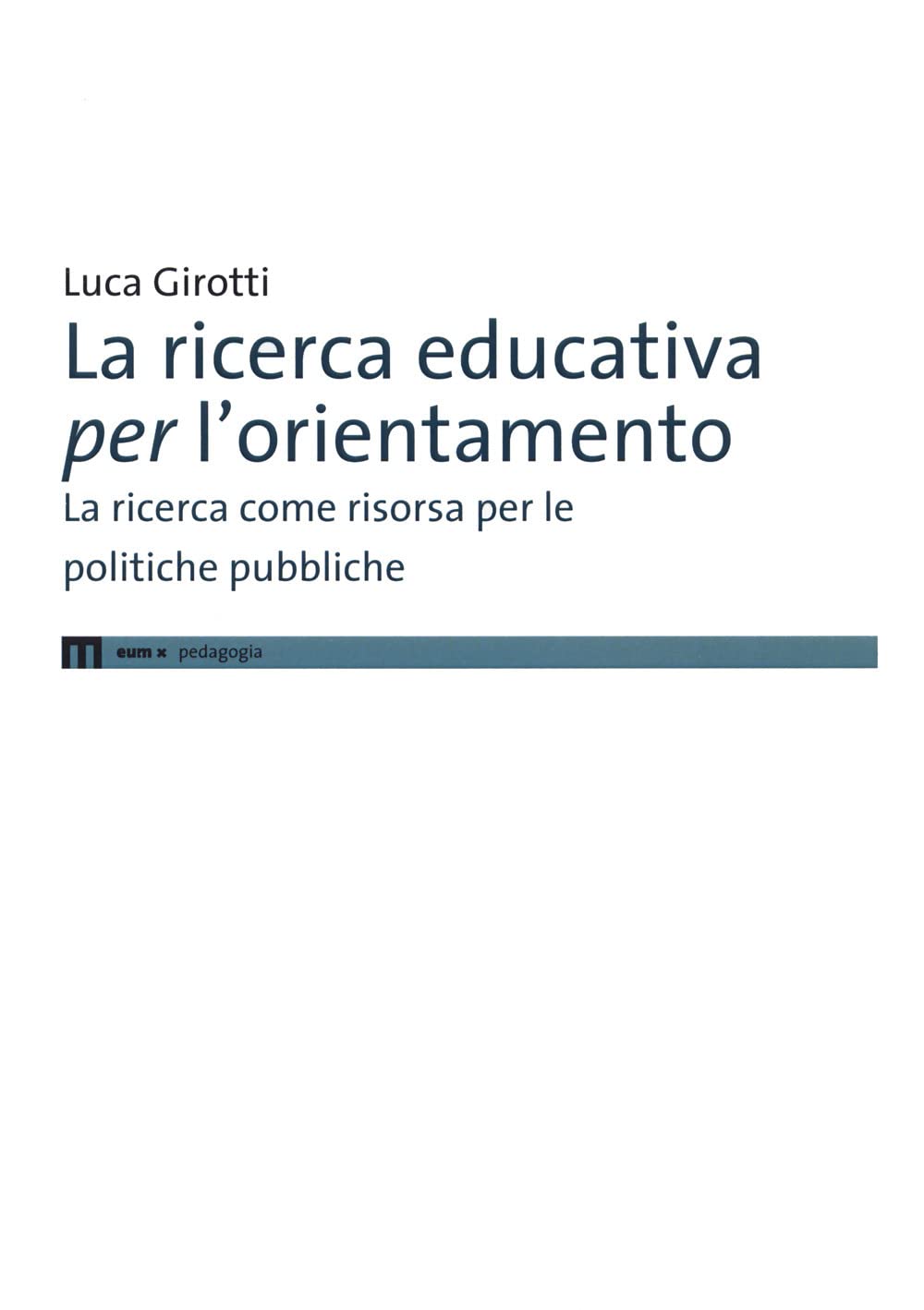 La ricerca educativa per l'orientamento. La ricerca come risorsa per le politiche pubbliche book