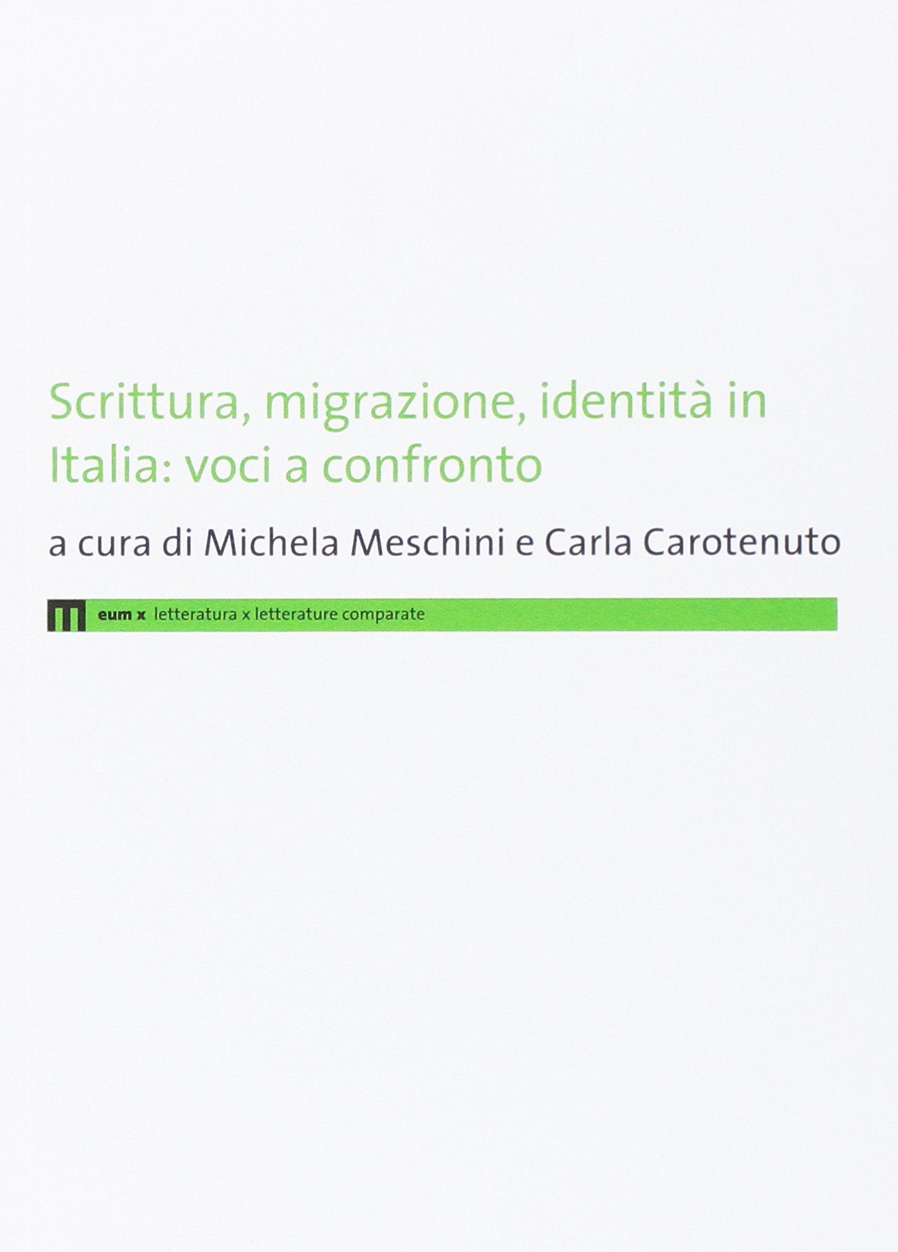 Scrittura, migrazione, identità in Italia: voci a confronto Contemporary literature