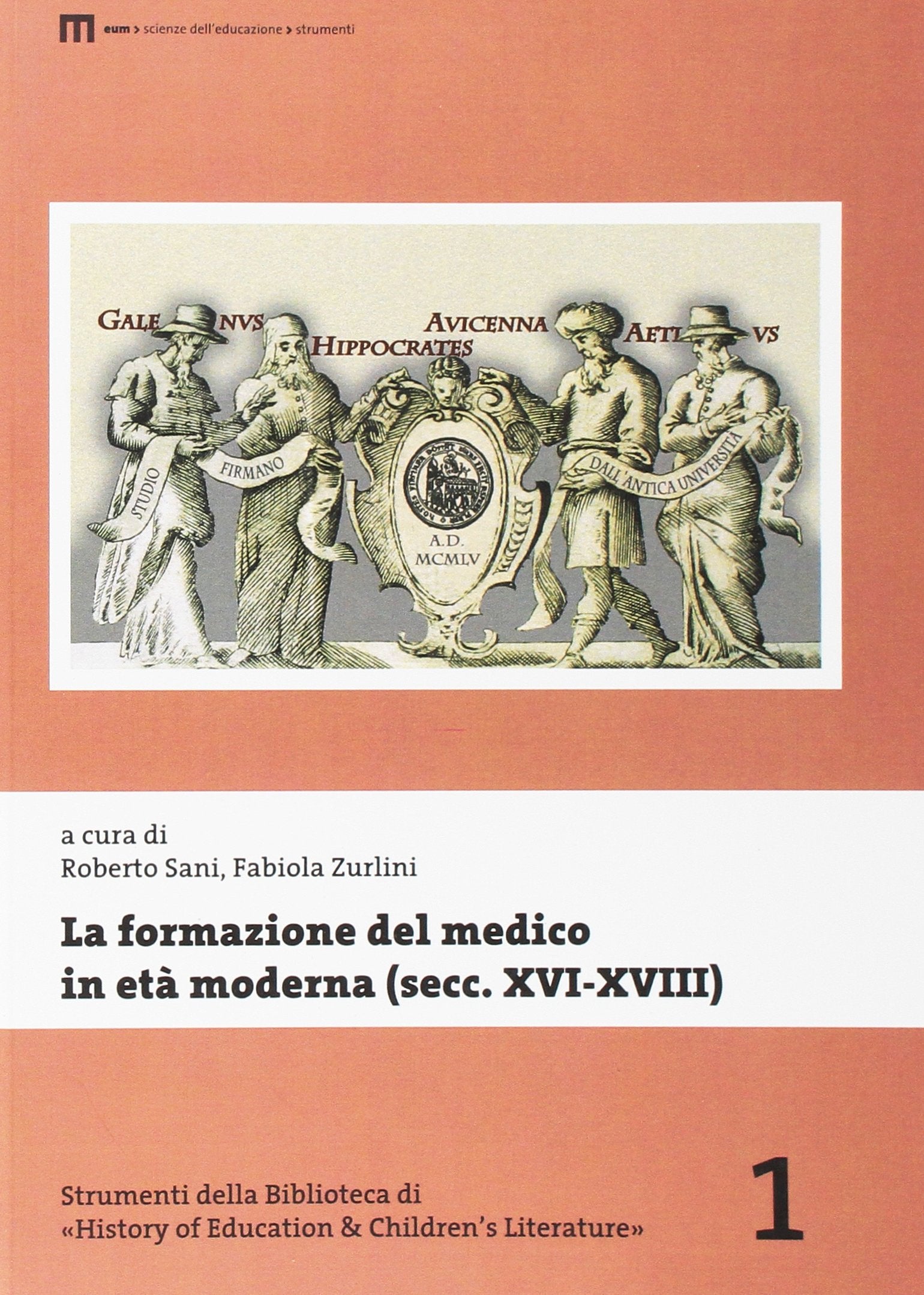 La formazione del medico in età moderna (secolo XVI-XVIII). Atti del 38° tornata degli studi storici dell'arte medica... (Fermo, 2010). Ediz. italiana e inglese book