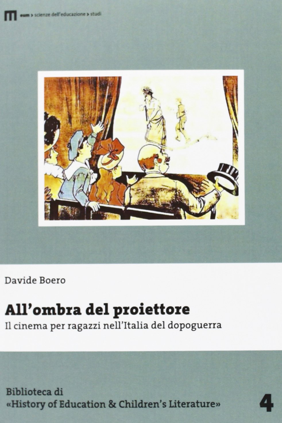 All'ombra del proiettore. Il cinema per ragazzi nell'Italia del dopoguerra Film, Art & Culture