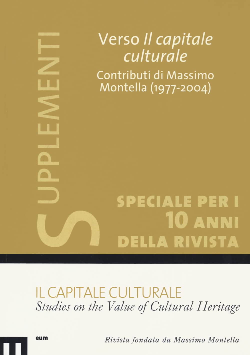 Il capitale culturale: Studies on the value of cultural heritage. Verso il capitale culturale. Contributi di Massimo Montella (1977-2004) (2020) (Vol. 1) book