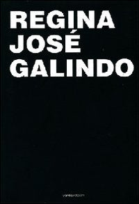 Regina José Galindo. Ediz. italiana, spagnola e inglese Film, Art & Culture