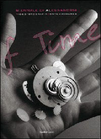 Biennale di Alessandria. Shapes of time. Catalogo della mostra (Alessandria, 2008) Ediz. Inglese e francese Film, Art & Culture