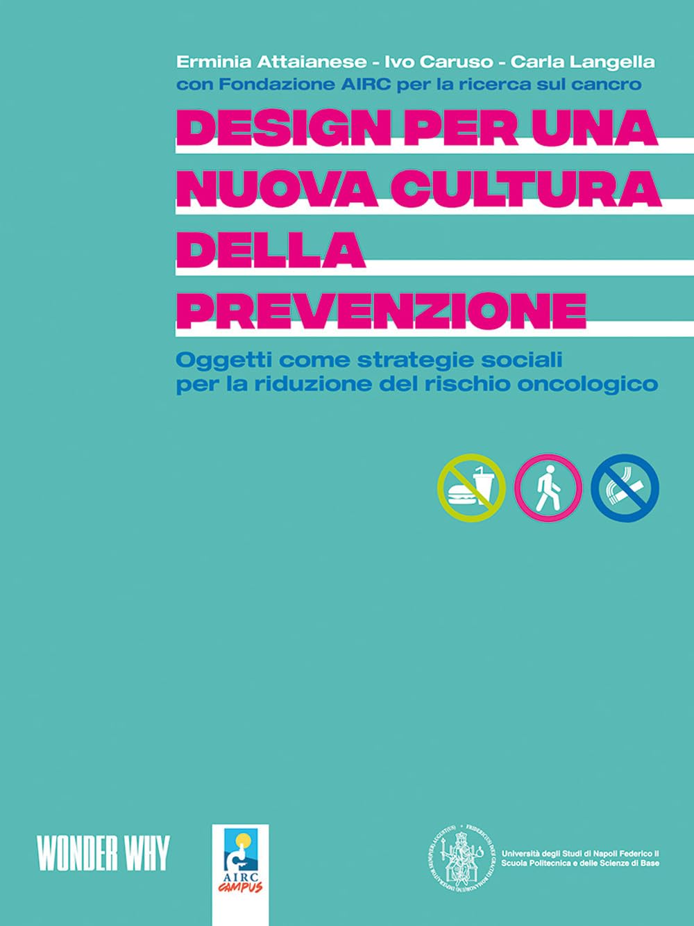 Design per una nuova cultura della prevenzione. Oggetti come strategie sociali per la riduzione del rischio oncologico book