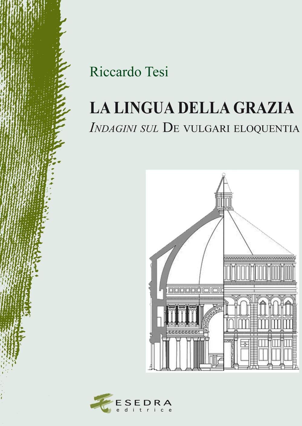 La lingua della grazia. Indagini sul De vulgari eloquentia (Il drappo verde) Contemporary literature