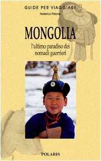 Mongolia. L'ultimo paradiso dei nomadi guerrieri Leisure, Home & Garden