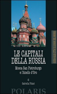 Le capitali della Russia. Mosca, San Pietroburgo e l'Anello d'Oro book