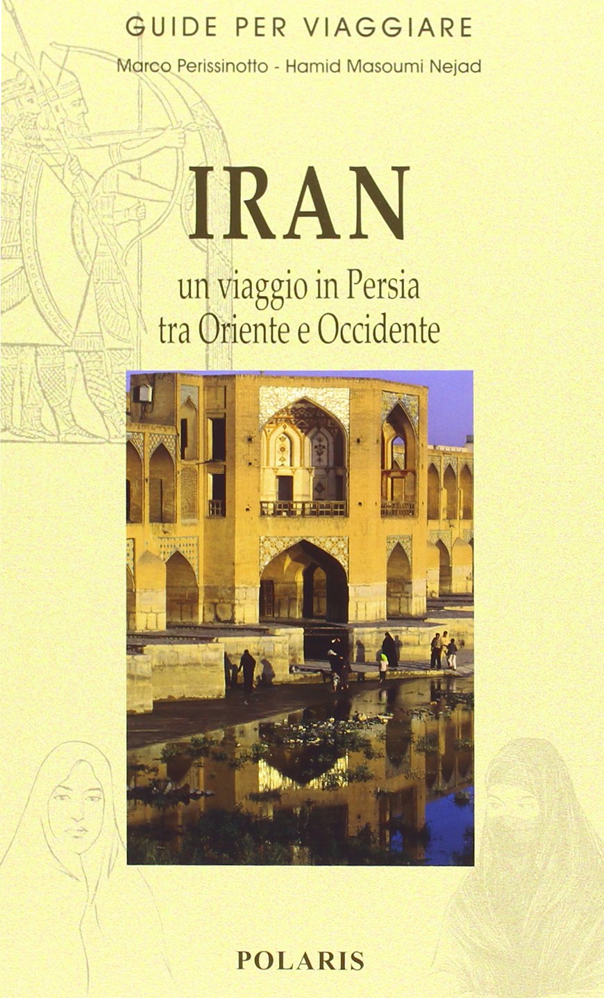 Iran. Un viaggio in Persia tra Oriente e Occidente book