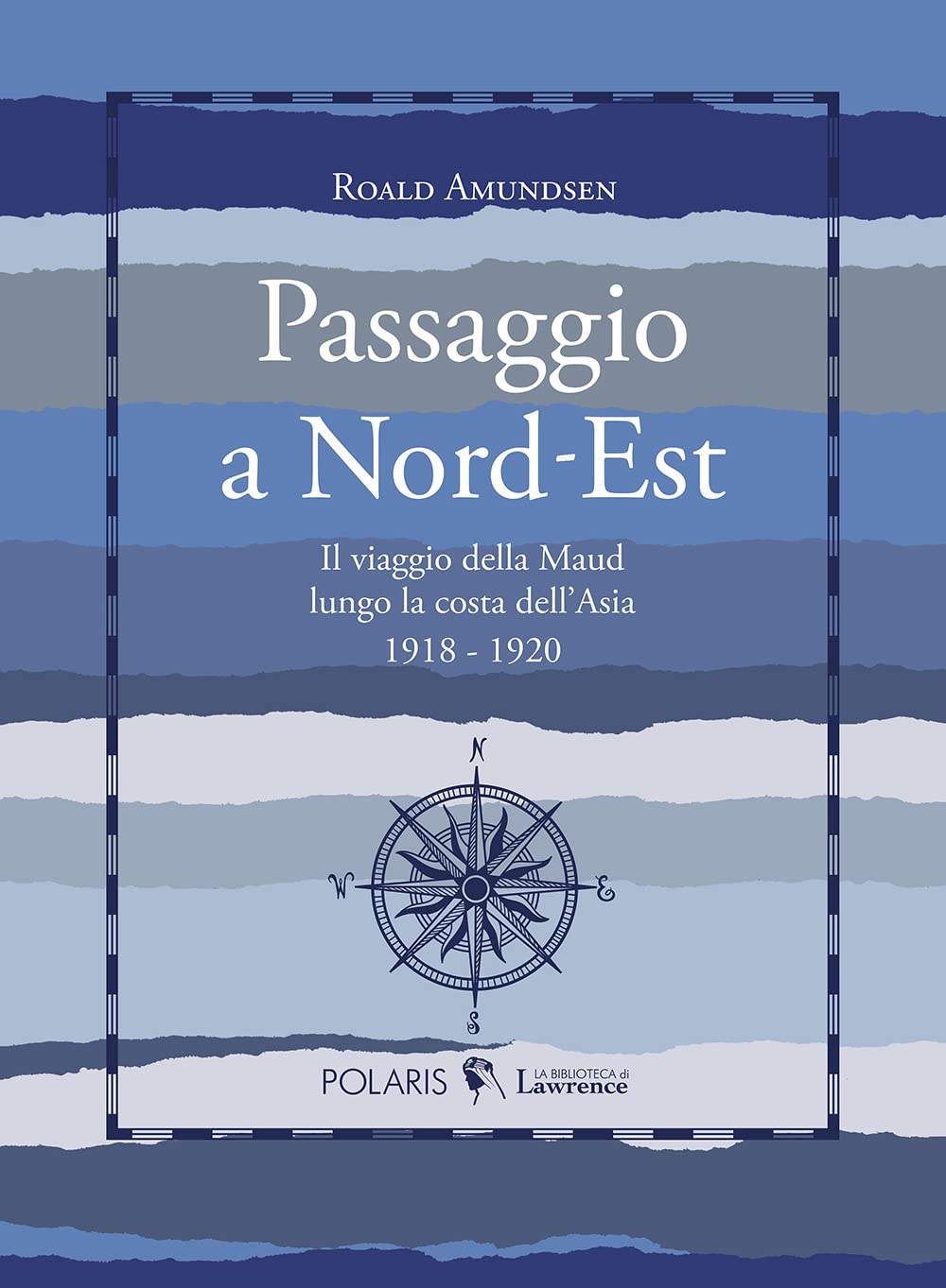 Passaggio a Nord-Est. Il viaggio della Maud lungo la costa dell'Asia. 1918-1920 (La biblioteca di Lawrence) Leisure, Home & Garden