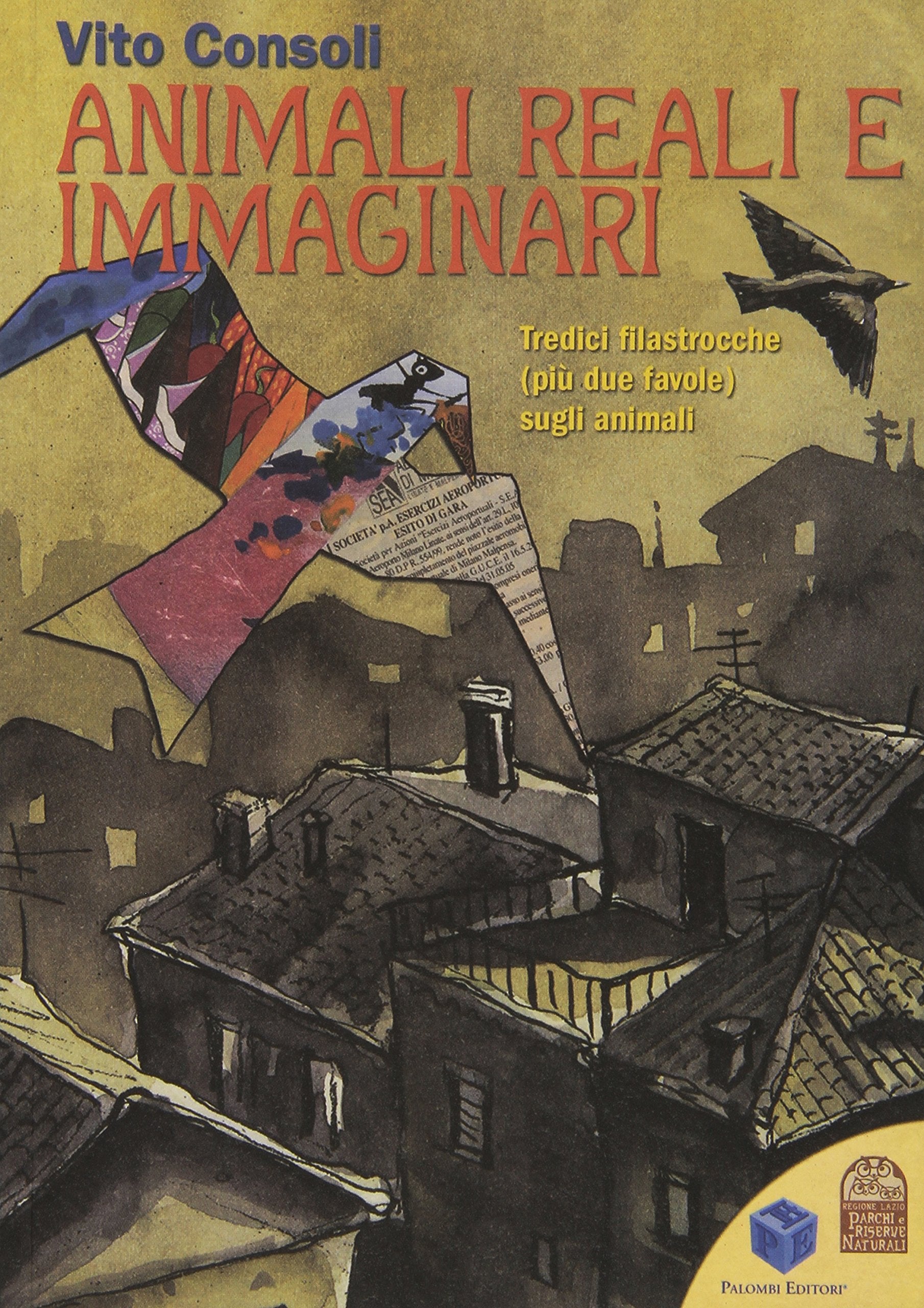 Animali reali e immaginari. Tredici filastrocche (più due favole) sugli animali Novels & Short Stories