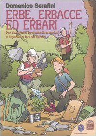 Erbe, erbacce ed erbari. Per distinguere le piante divertendosi e imparare a fare un erbario Non-fiction