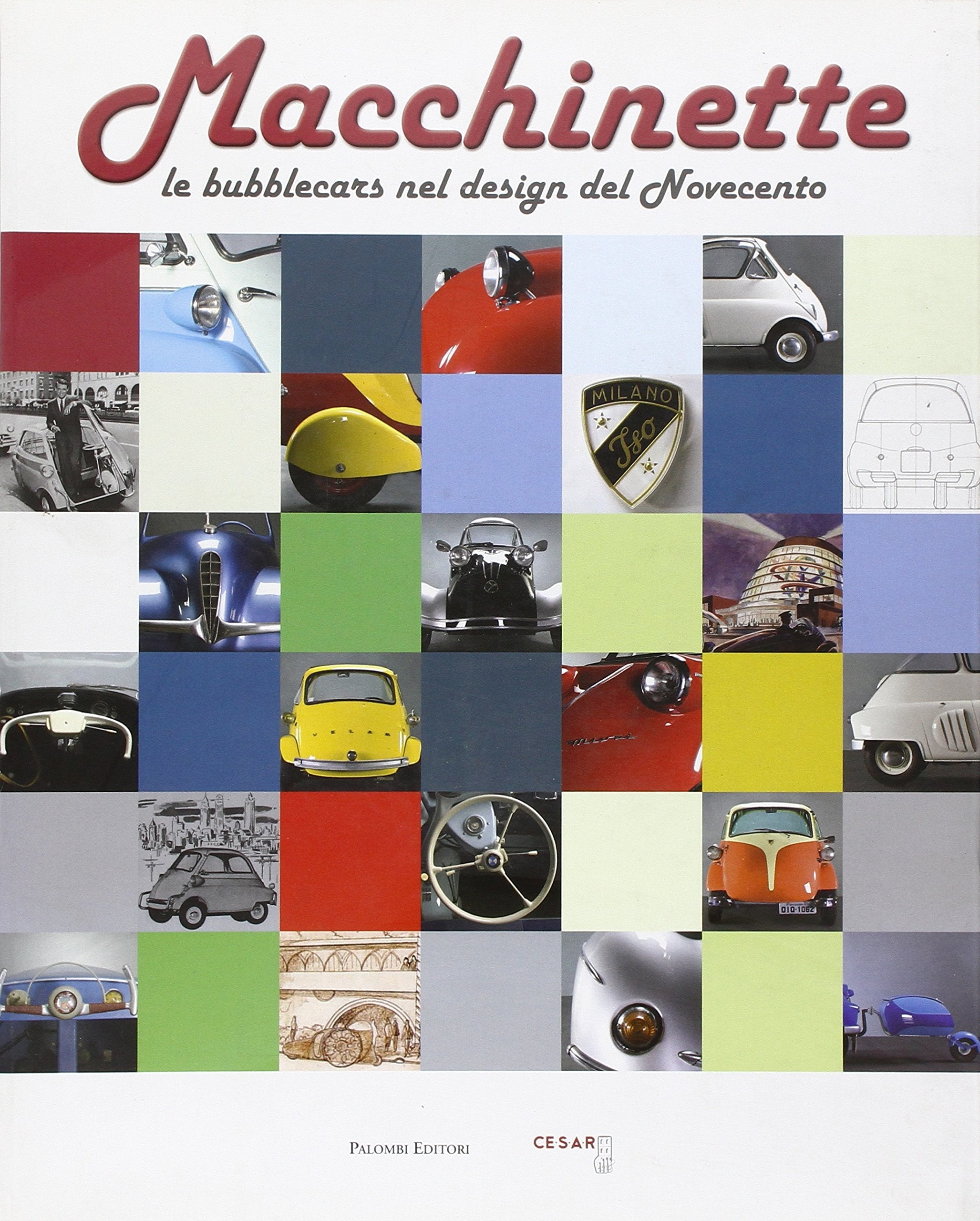 Macchinette. Le bubblecars nel design del Novecento. Ediz. illustrata book