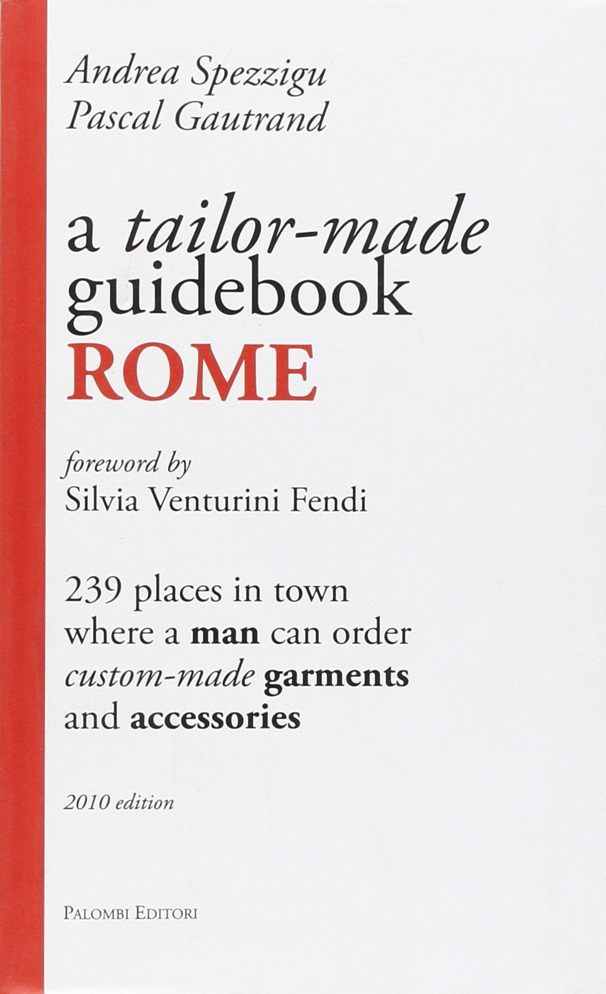 A Tailor-made guidebook, Rome. 239 places in town where a man can order tailor-made garments and accessories Leisure, Home & Garden