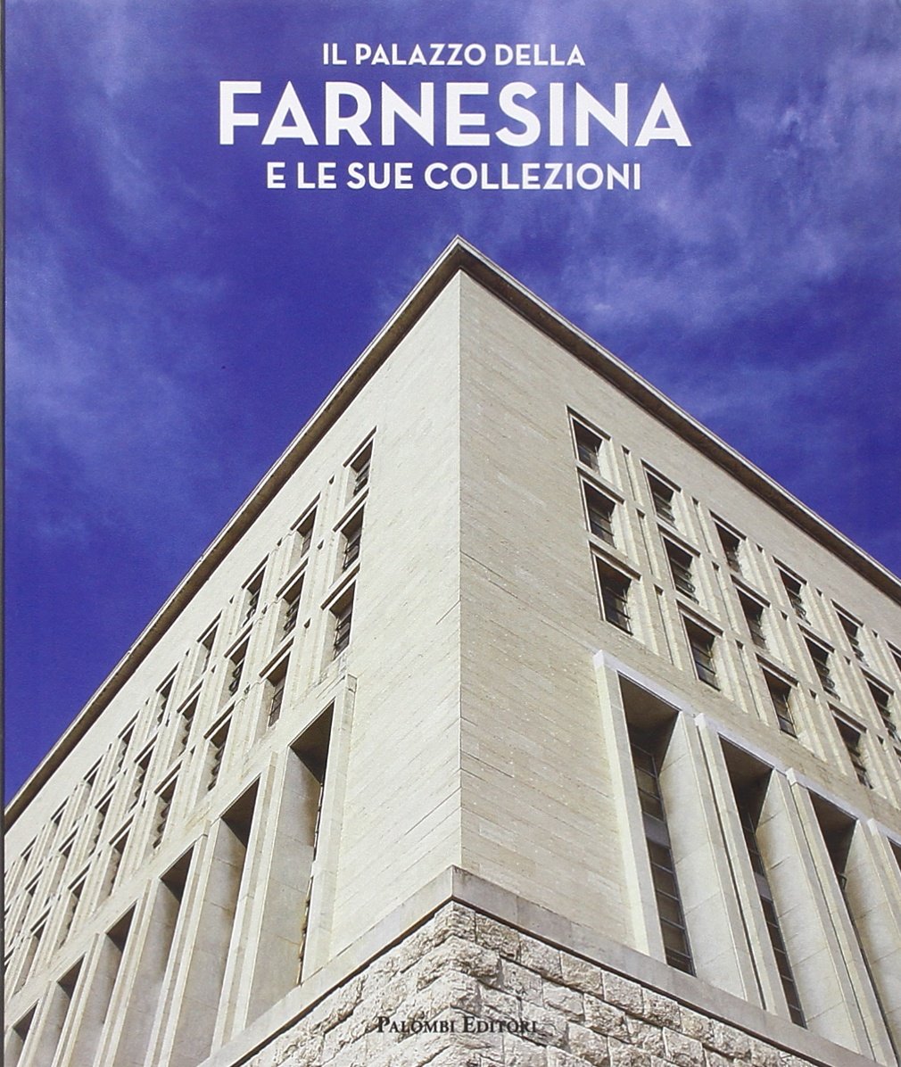 Il palazzo della Farnesina e le sue collezioni. Ediz. illustrata book