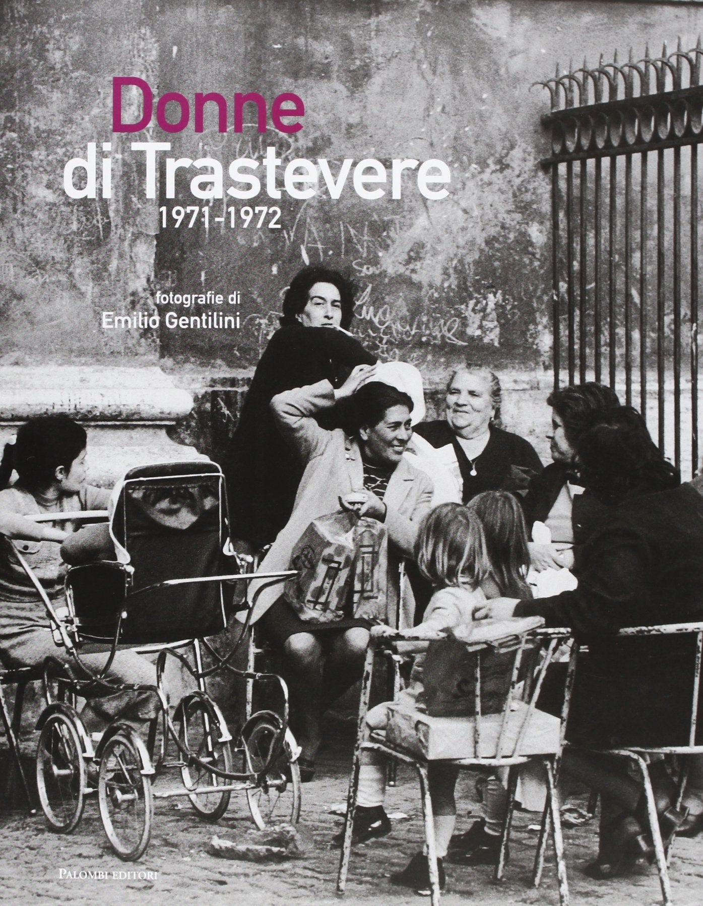 Donne di Trastevere 1971-1972. Ediz. illustrata Books