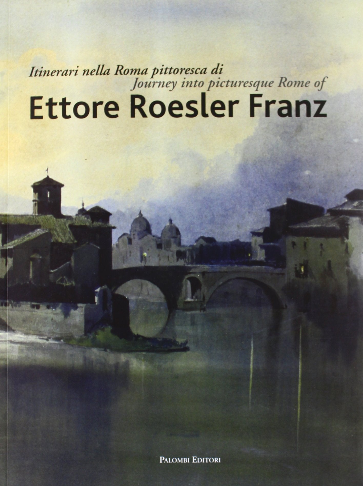 Itinerari nella Roma pittoresca di Ettore Roesler Franz. Ediz. italiana e inglese book