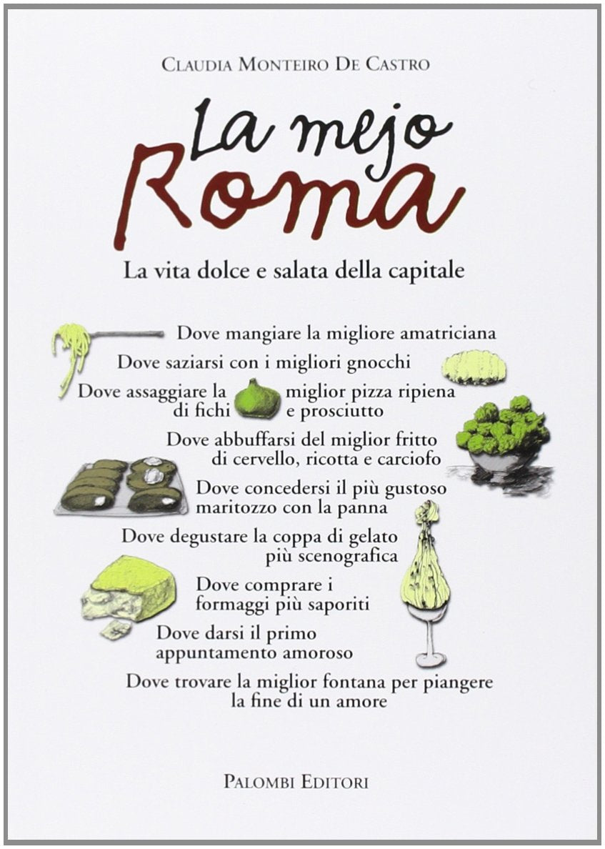 La mejo Roma. La vita dolce e salata della capitale Leisure, Home & Garden