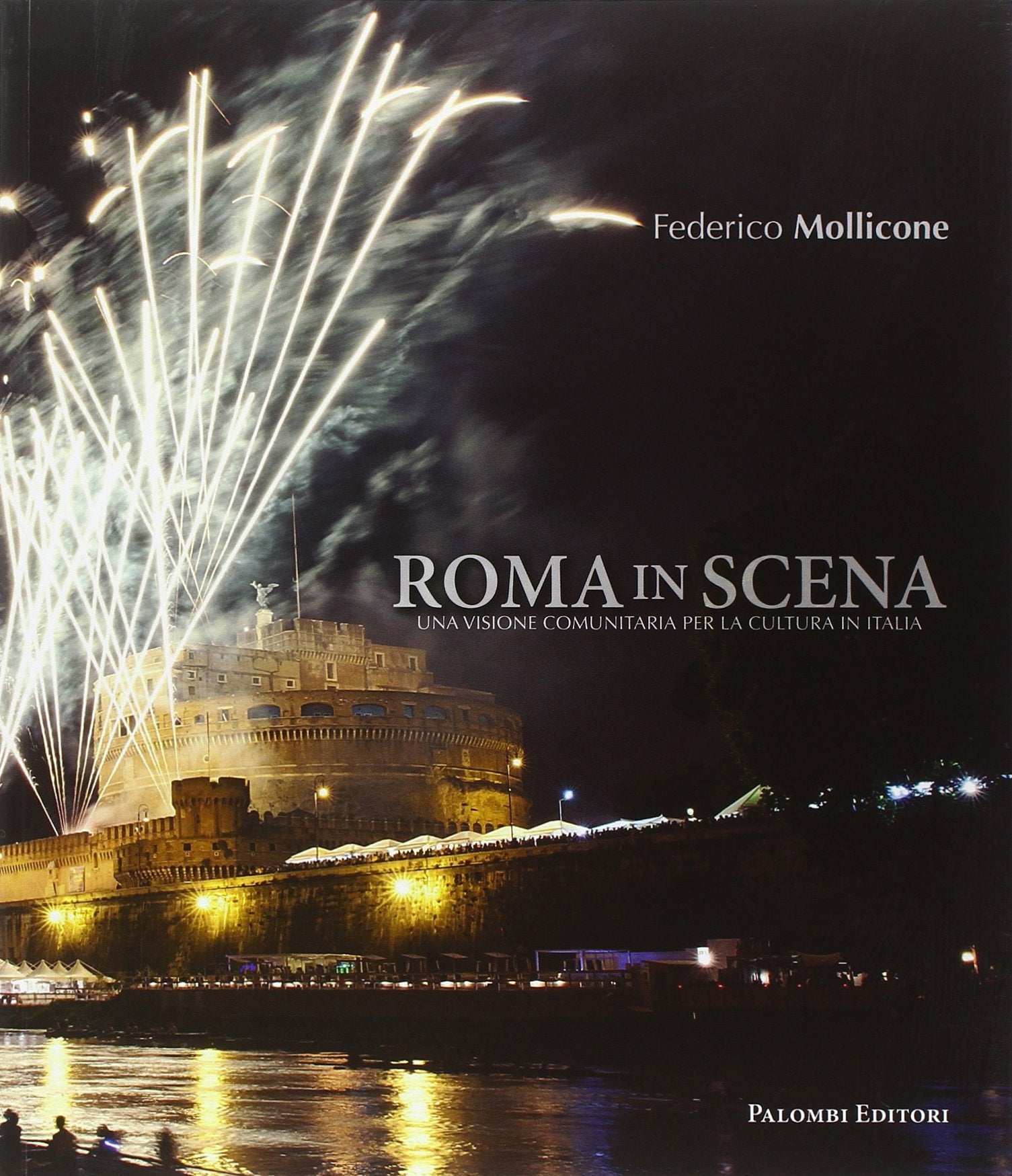 Roma in scena. Una visione comunitaria per la cultura in Italia. Ediz. illustrata book