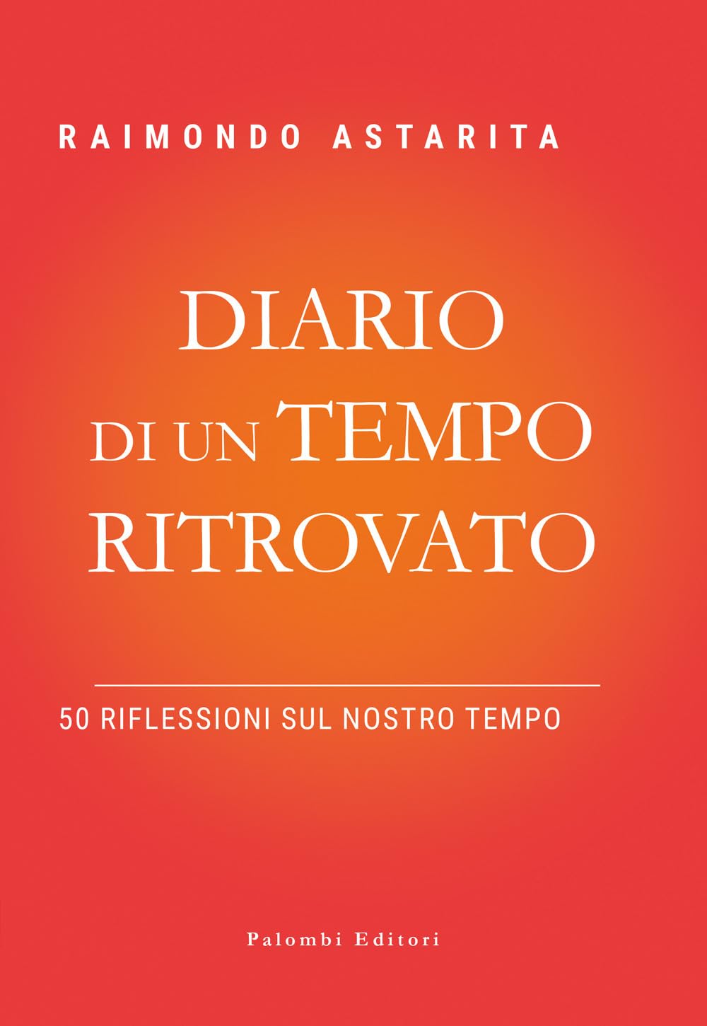 Diario di un tempo ritrovato. 50 riflessioni sul nostro tempo book