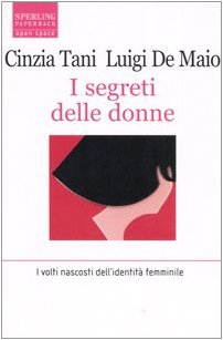 I segreti delle donne. I volti nascosti dell'identità femminile (Open Space Paperback) Psychology